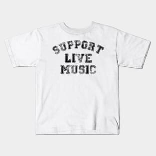 Support Live Music Funny Local Music Concert Kids T-Shirt